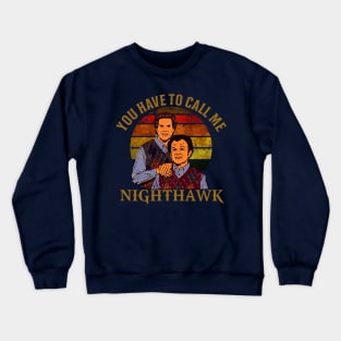 step brothers you have to call me Crewneck Sweatshirt